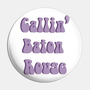 Callin' Baton Rouge Purple Retro Pin