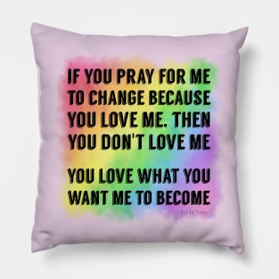 Don't Pray For Me Pillow