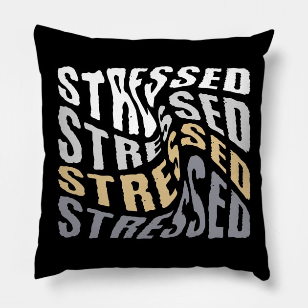 STRESSED Pillow by SWITPaintMixers