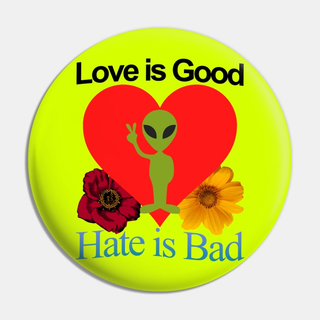 Love Good Hate Bad Alien Heart Motivational Positive Quote of Pure Wisdom POWERFUL MESSAGE Pin by blueversion