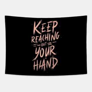 keep reaching out your hand Tapestry