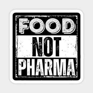 Food-Not-Pharma Magnet