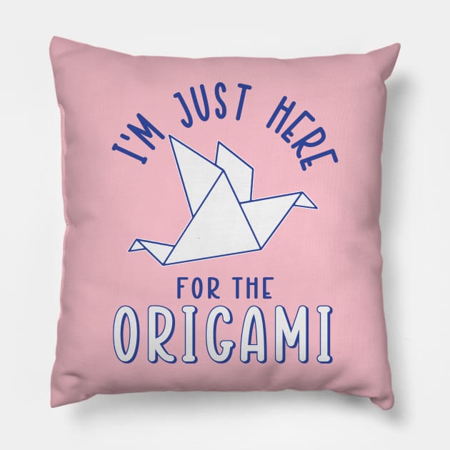 I'm Just Here For The Origami Pillow by Issho Ni