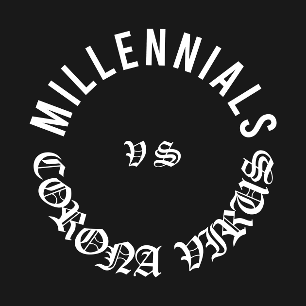 Millennials Vs Corona Virus by XclusiveApparel