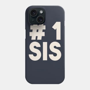 #1 Sis (Number One Sister) - Best Sibling Friend Phone Case