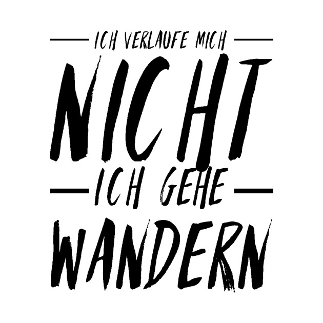 Hiking quotes - ich verlauf mich nicht ich gehe wandern by Double E Design