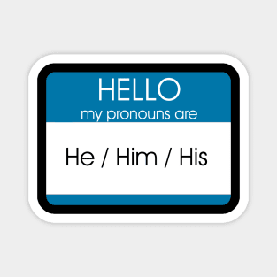 Hello My Pronouns Are | He Him | Blue Magnet