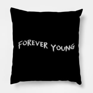 FOREVER YOUNG Pillow