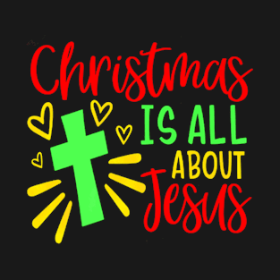 Christmas is About Jesus Lover T-Shirt