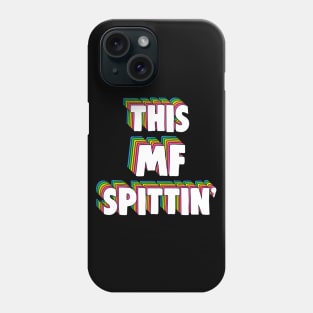 This MF Spittin' Meme Phone Case