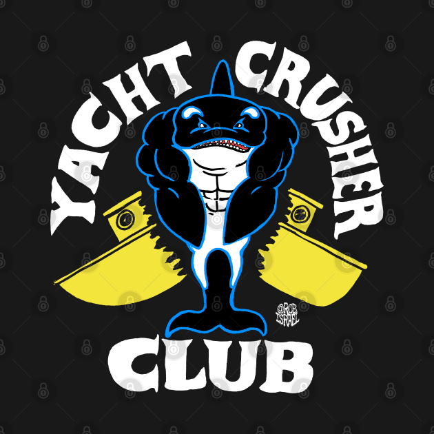 Yacht Crusher Club by Robisrael