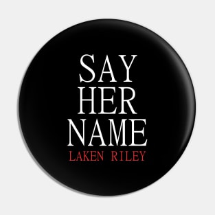 Say Her Name Laken Riley Pin