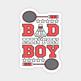 Bad Boy Badminton Boy - Badminton Puns Man Player Sport Funny Shuttlecock Racket Magnet