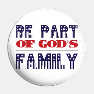 Be Part of God's Family Pin