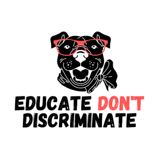 Educate Don't Discriminate T-Shirt