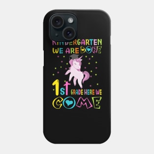 kindergarten we are done,1st grade here we come..kindergarten graduation gift Phone Case