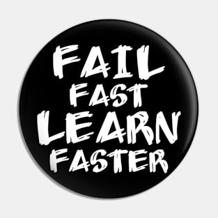 Fail Fast Learn Faster Pin