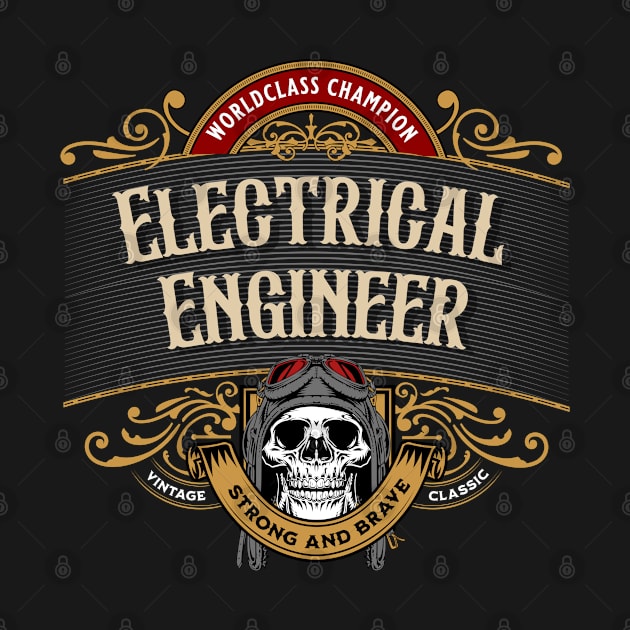 Electrical Engineer - Worldclass Champion Design by best-vibes-only