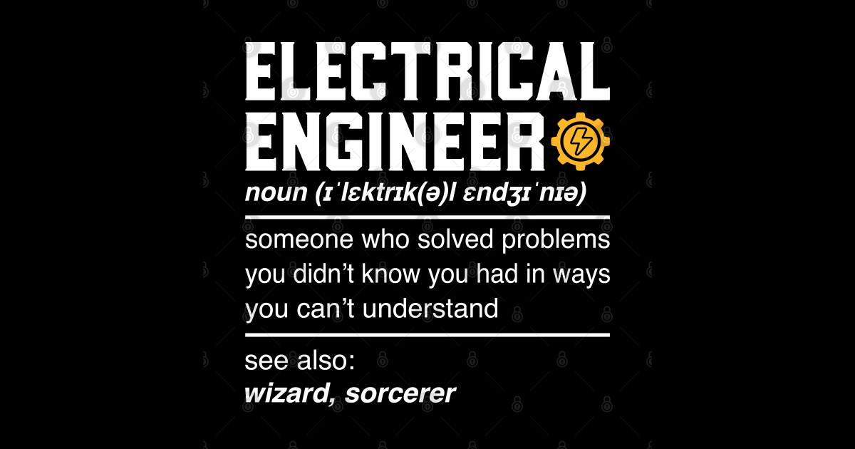 Electrical Engineer Definition Noun Electrical Engineering Electrical Engineers Gifts T