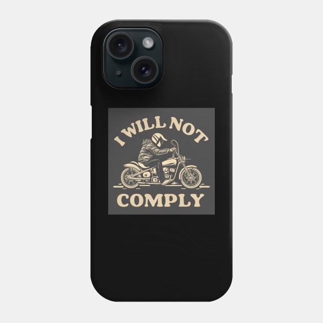 i will not comply Phone Case by BukovskyART