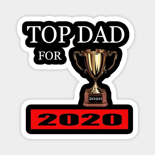 top dad for 2020 Magnet by Azamerch