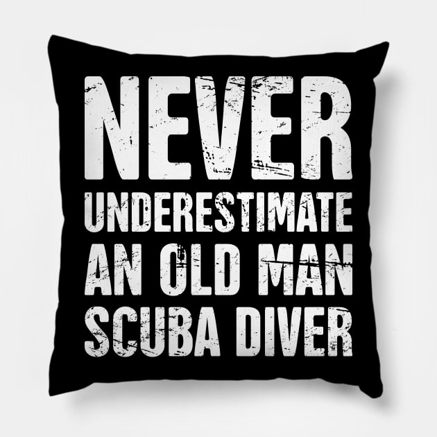 Never Underestimate An Old Man Scuba Diver Pillow by Wizardmode