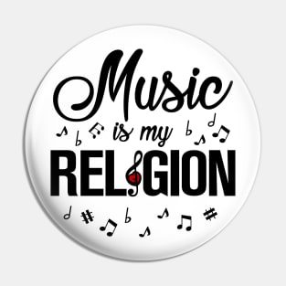 Music is my religion Pin