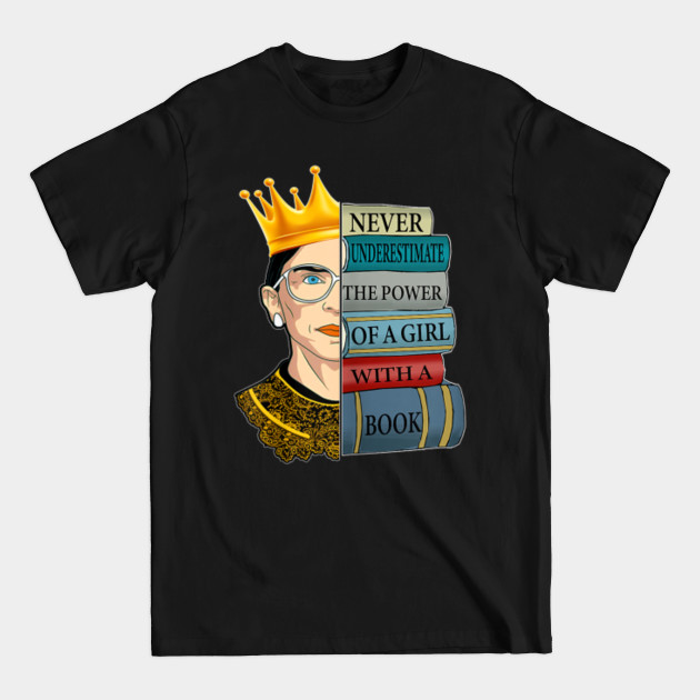 Disover Ruth Rbg Support Never Underestimate Power Of Girl With Book - Feminist - T-Shirt