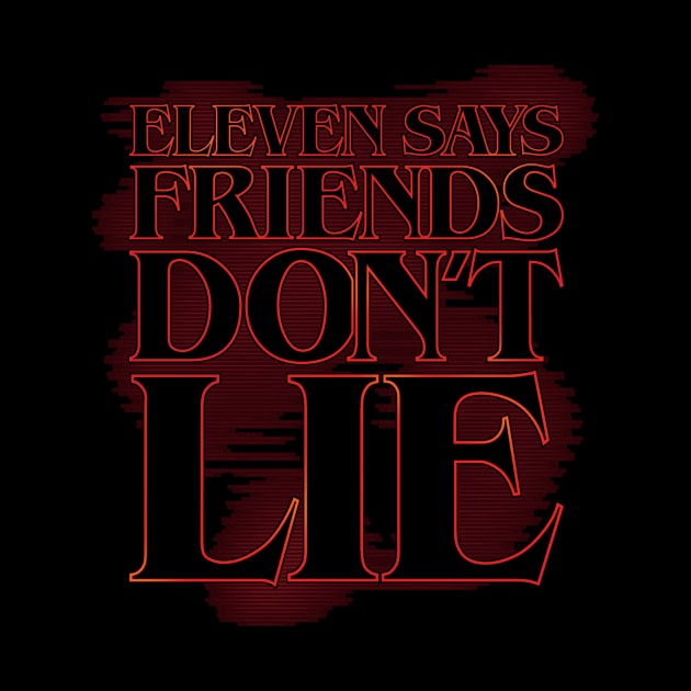 Eleven says friends don't lie (stroked) by DCLawrenceUK