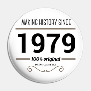 Making history since 1979 Pin