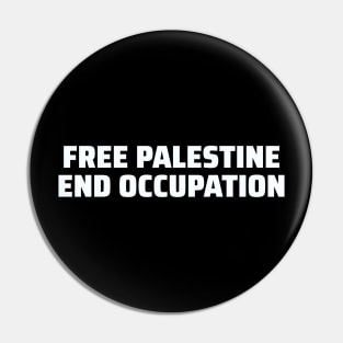 Free Palestine End Occupation Palestinian Freedom Support Pattern Design - wht Pin