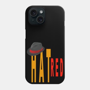 HATRED Phone Case