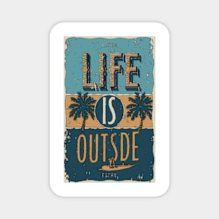 Life is Outside Magnet