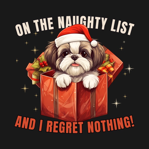 On The List Of Naughty And I Regret Nothing Funny Shih Tzu by K.C Designs