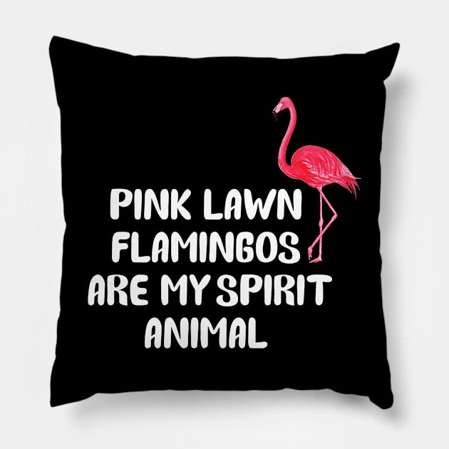 Pink Lawn Flamingos Are My Spirit Animal Pillow by martinroj