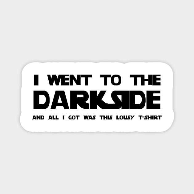 I went to the Darkside Magnet by stansolo