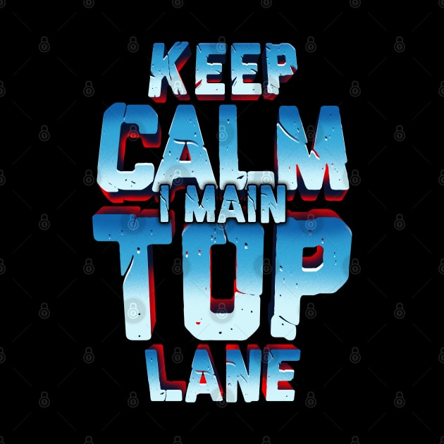 keep Calm I Main Top Lane by lateefo