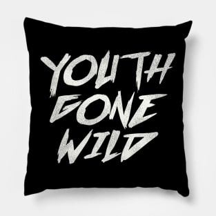 Youth Gone Wild Pillow