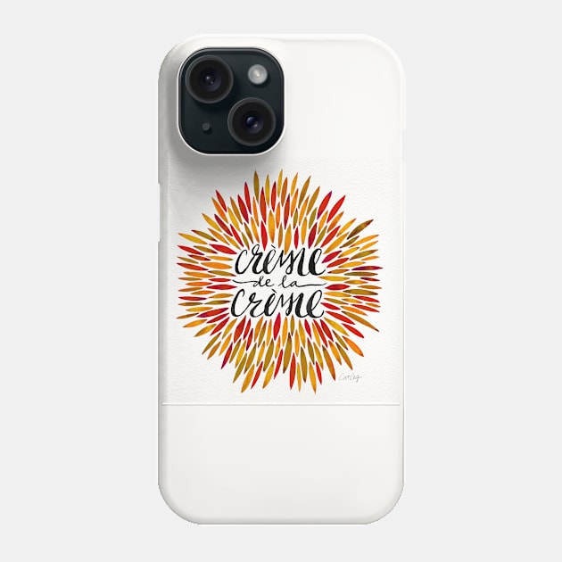 Creme De Le Creme Autum Phone Case by CatCoq