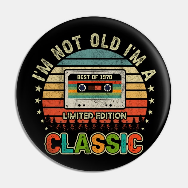 Vintage Cassette I'm Not Old I'm Classic 1970 51 Years Old Birthday Gifts For Husband or Dad Pin by QualityDesign