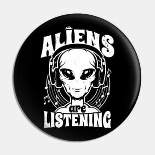 Aliens Are Listening Funny Music Lover Alien Pin