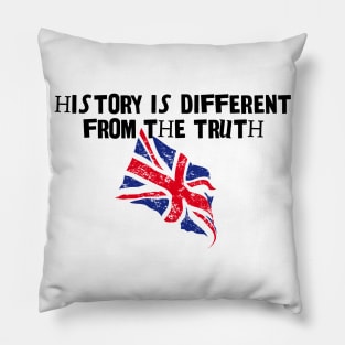 History Is Different From The Truth Pillow