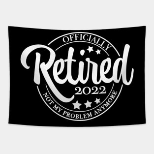 Retired 2022 Not my Problem Tapestry