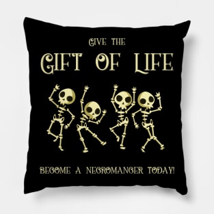 Give the Gift of Life Necromancer TRPG Tabletop RPG Gaming Addict Pillow