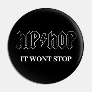 Hip Hop It Won't Stop Pin