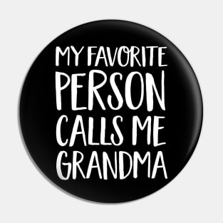 Grandma Gift - My Favorite Person Calls Me Grandma Pin