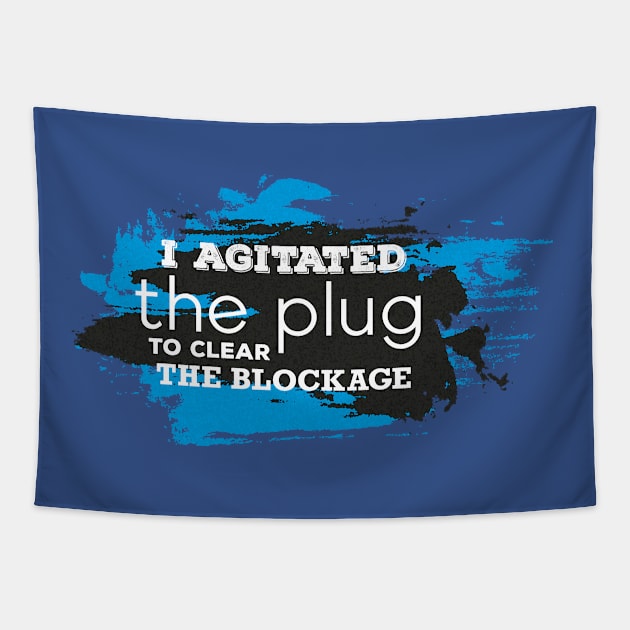 Agitate the Plug Tapestry by BrettPerryman