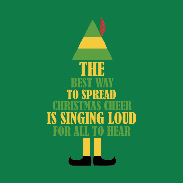 Elf - The Best Way To Spread Christmas Cheer Is Singing Loud For All To Hear by Bigfinz