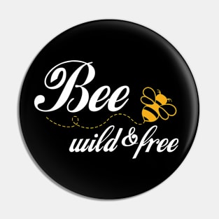 Bee wild and free Pin