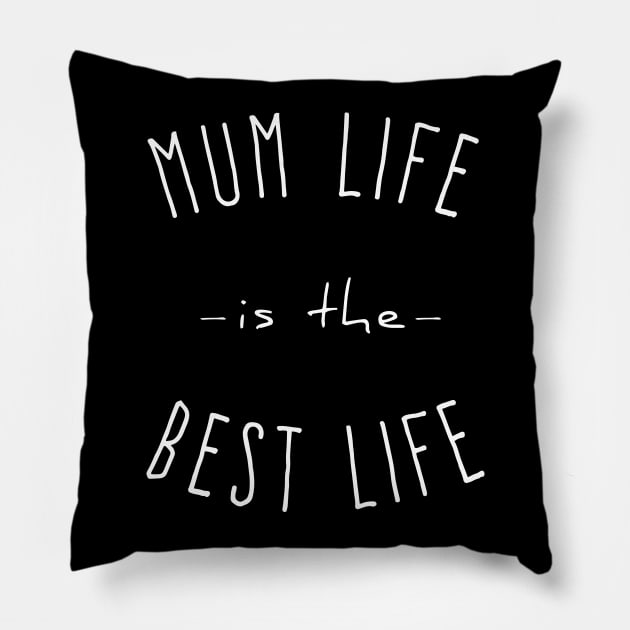 Mum Life is the Best Life Pillow by Flippin' Sweet Gear